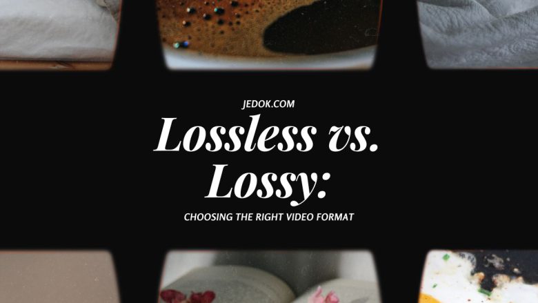 Lossless vs. Lossy: Choosing the Right Video Format