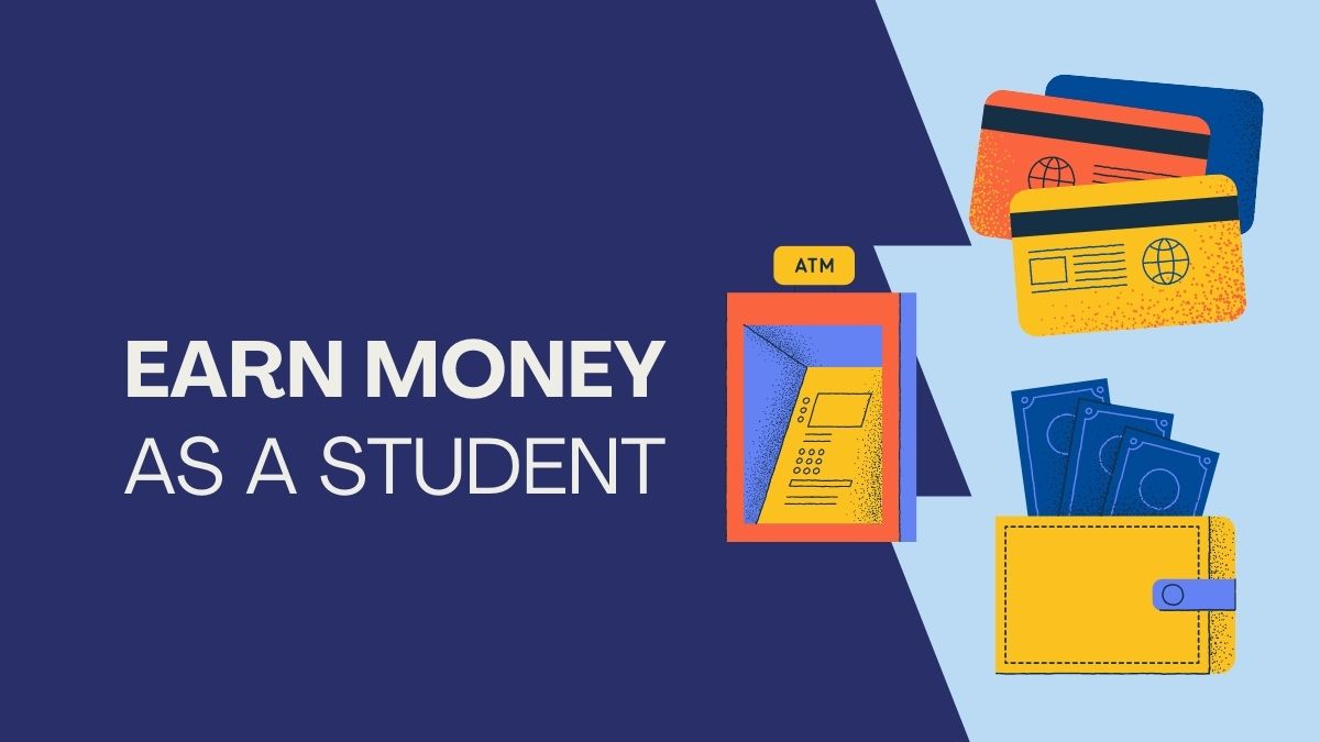 How to Earn Money as a Student: 8 Helpful Tips