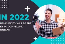 In 2022, Authenticity Will Be the Key to Compelling Content: Here's Why