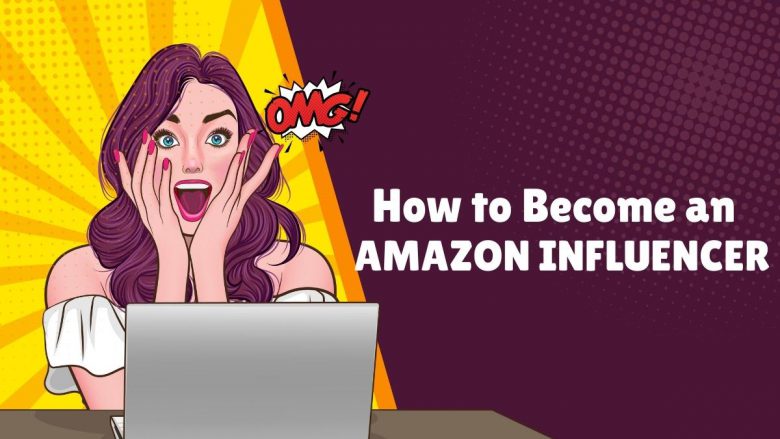 How to Become an Amazon Influencer