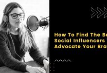 How To Find The Best Social Influencers To Advocate Your Brand