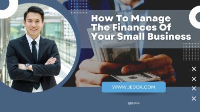 How To Manage The Finances Of Your Small Business