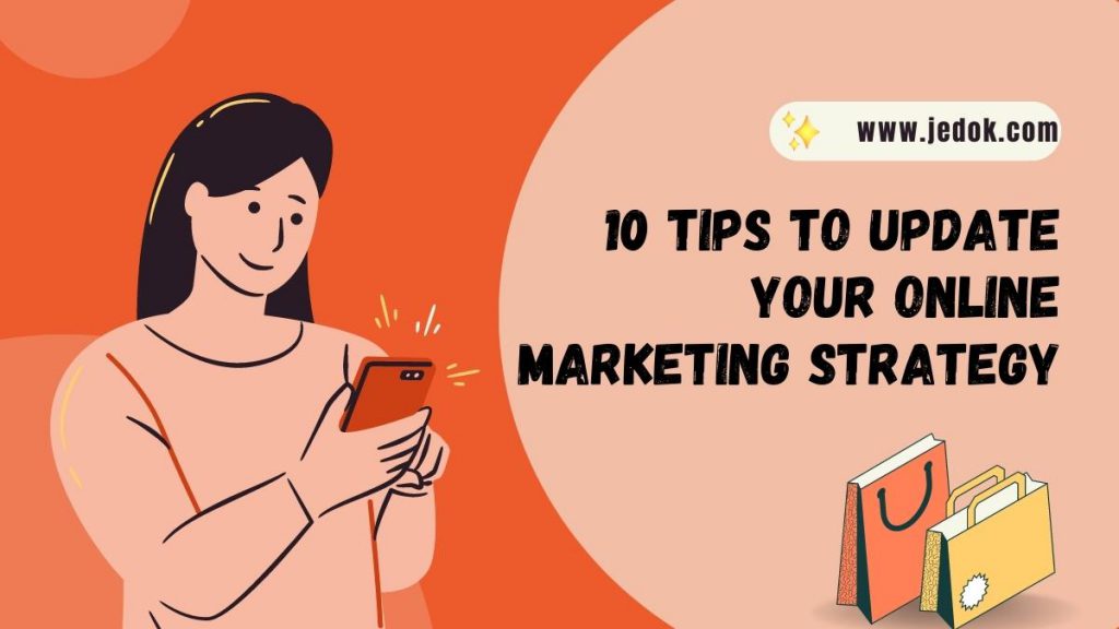 10 Tips To Update Your Online Marketing Strategy - JBlog.
