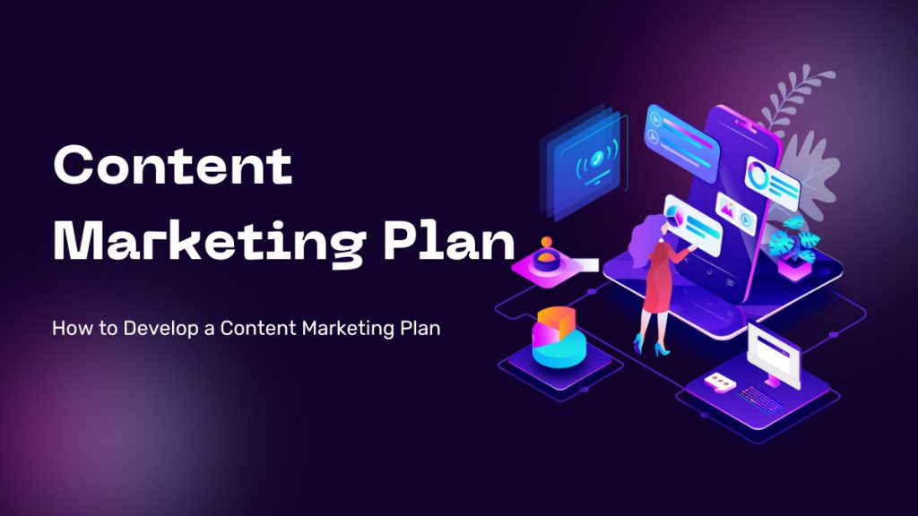 How to Develop a Content Marketing Plan - JBlog.
