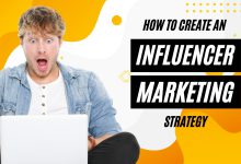 How to Create an Influencer Marketing Strategy