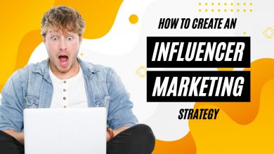 How to Create an Influencer Marketing Strategy