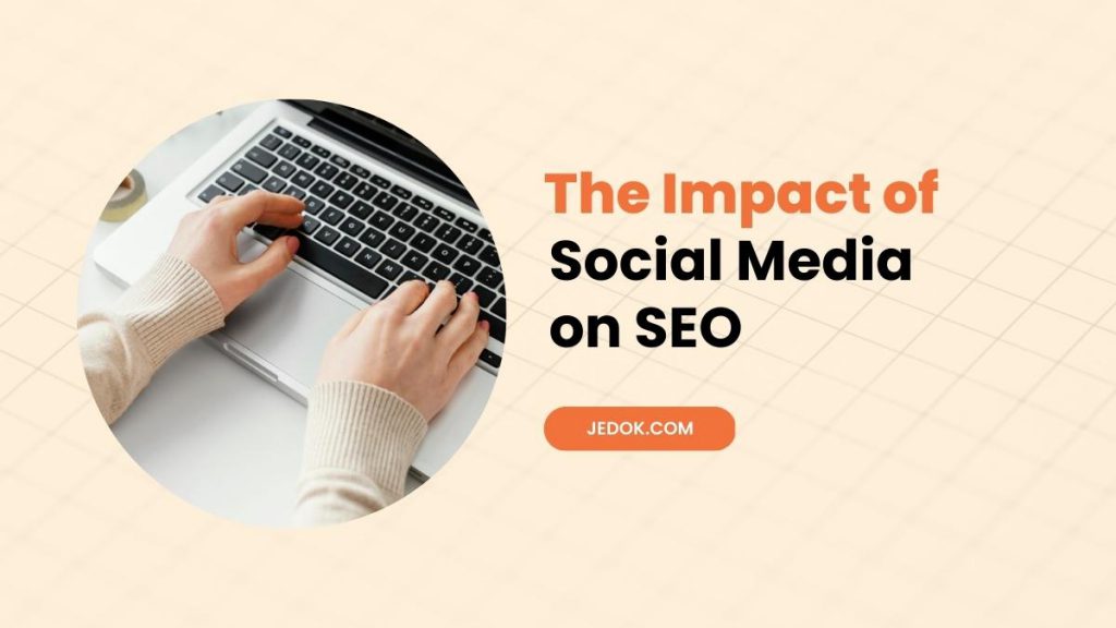 The Impact of Social Media on SEO - JBlog.