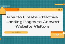 How to Create Effective Landing Pages to Convert Website Visitors