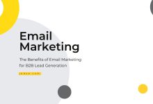 The Benefits of Email Marketing for B2B Lead Generation