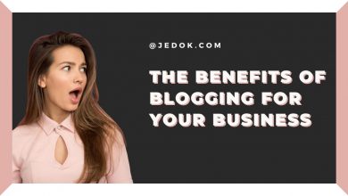 The Benefits of Blogging for Your Business