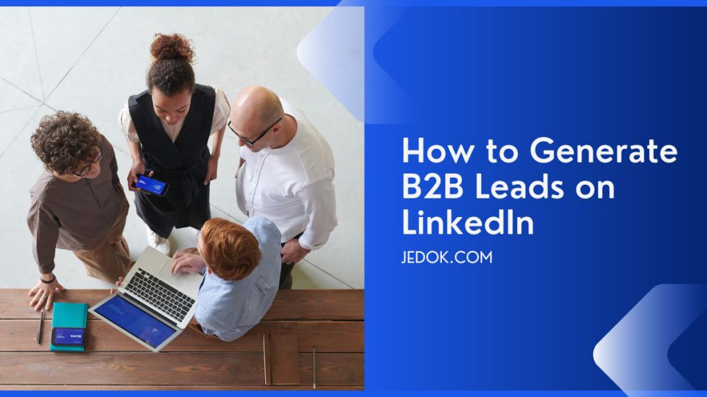 How to Generate B2B Leads on LinkedIn - JBlog.
