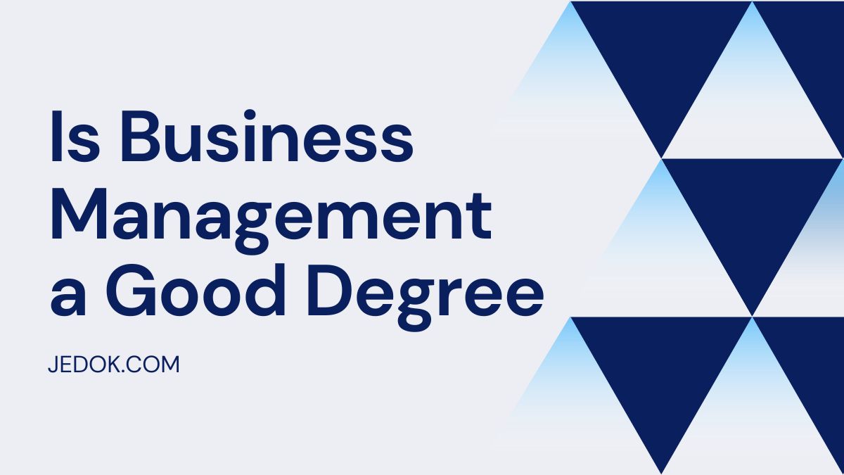 Is Business Management A Good Degree