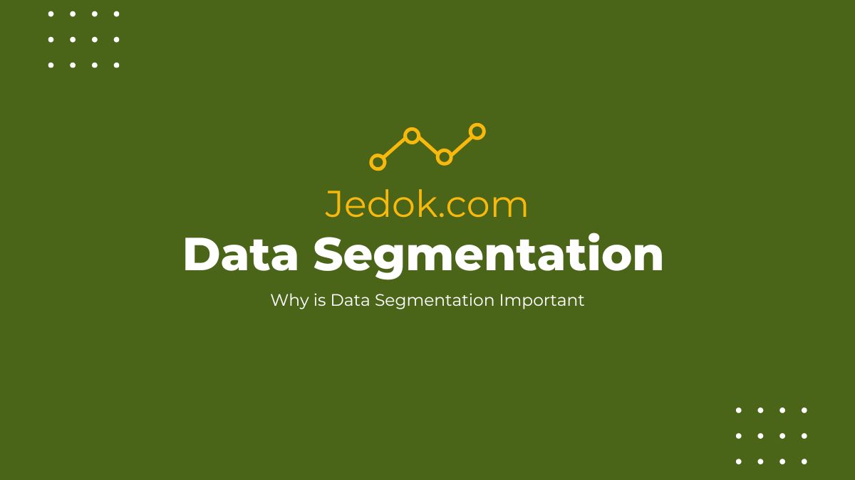 why-is-data-segmentation-important-jblog