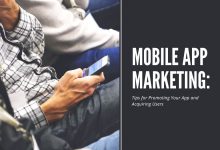 Mobile App Marketing: Tips for Promoting Your App and Acquiring Users