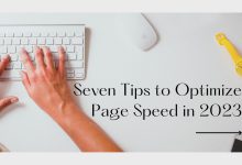 Seven Tips to Optimize Page Speed in 2023