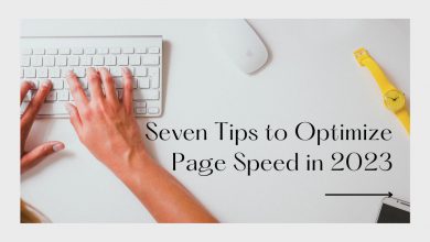 Seven Tips to Optimize Page Speed in 2023