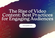 The Rise of Video Content: Best Practices for Engaging Audiences