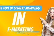 The Role of Content Marketing in E-Marketing