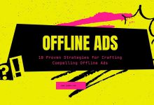 10 Proven Strategies for Crafting Compelling Offline Ads