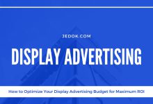 How to Optimize Your Display Advertising Budget for Maximum ROI