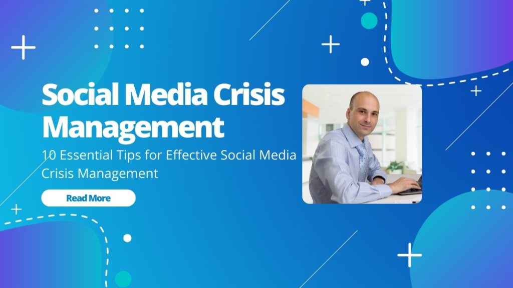 10 Essential Tips for Effective Social Media Crisis Management - JBlog.