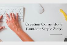 Creating Cornerstone Content: Simple Steps