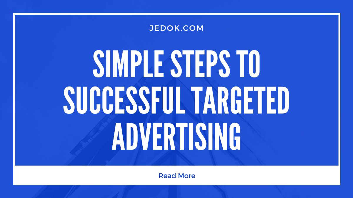 Simple Steps to Successful Targeted Advertising