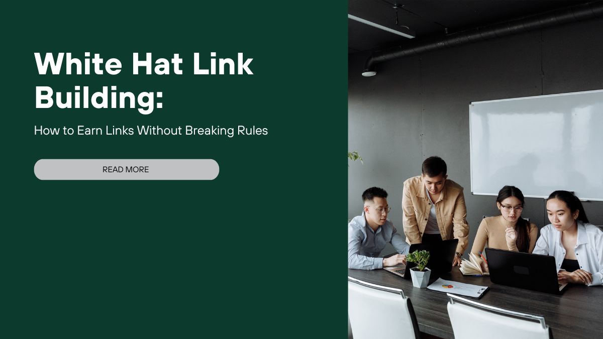 White Hat Link Building: How to Earn Links Without Breaking Rules