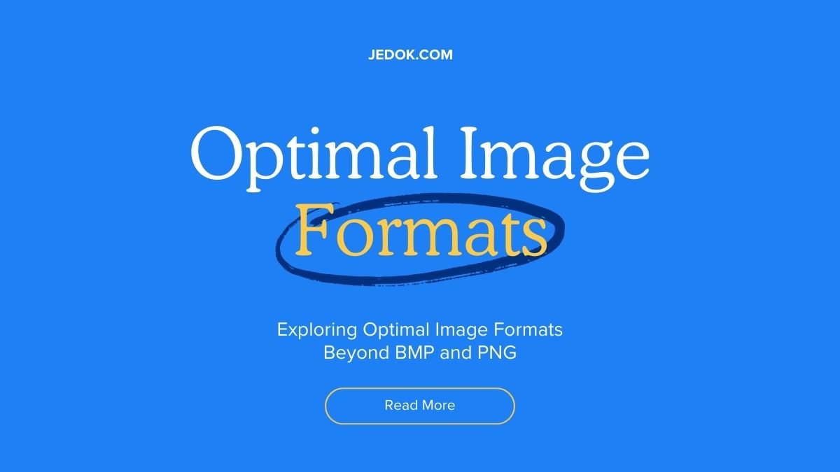Exploring Optimal Image Formats Beyond BMP and PNG