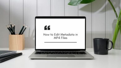 How to Edit Metadata in MP4 Files