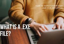 What Is a .EXE File? How to Safely Download and Run Programs