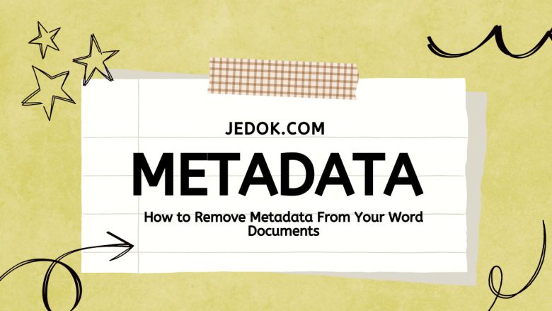 How to Remove Metadata From Your Word Documents