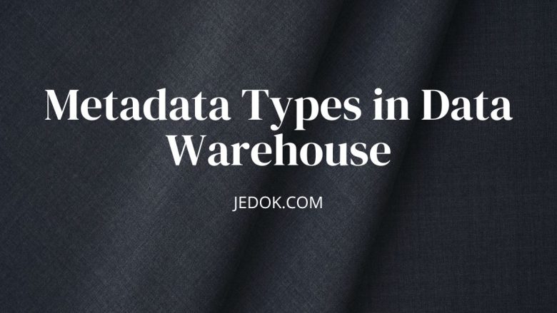 Metadata Types in Data Warehouse