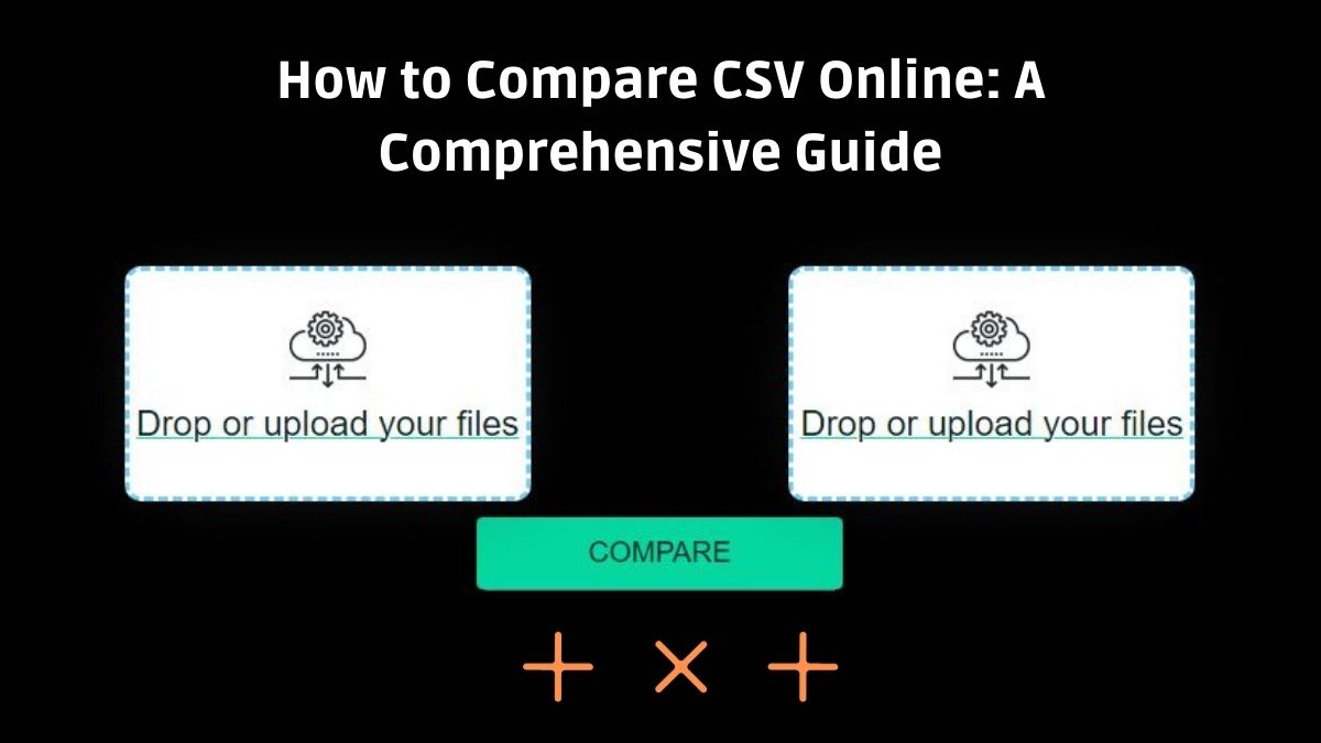 How to Compare CSV Online: A Comprehensive Guide