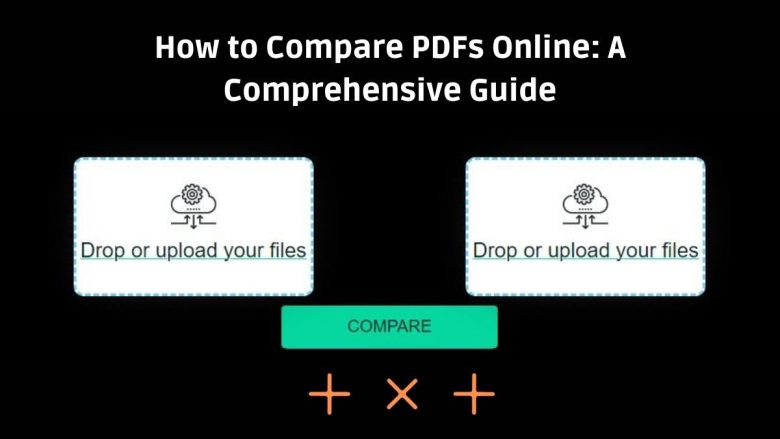 How to Compare PDFs Online: A Comprehensive Guide