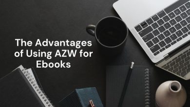 The Advantages of Using AZW for Ebooks