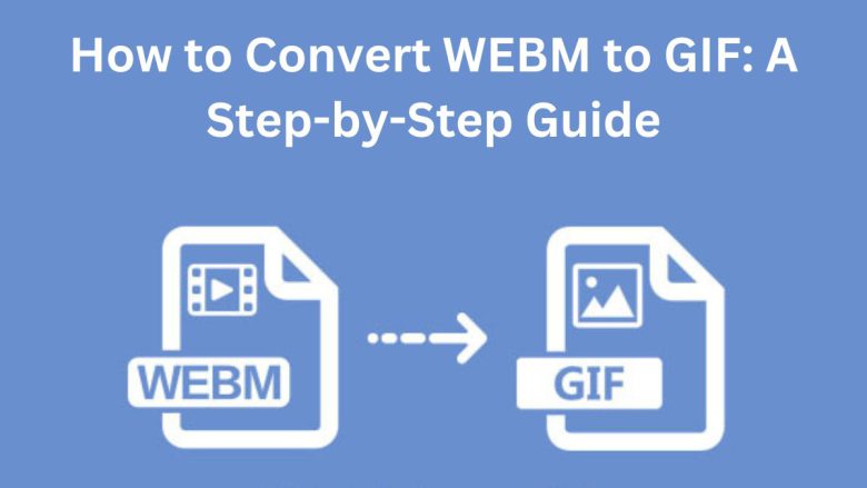 How to Convert MOV to WEBM: A Step-by-Step Guide