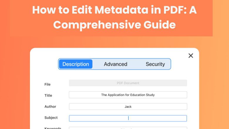 How to Edit Metadata in PDF: A Comprehensive Guide