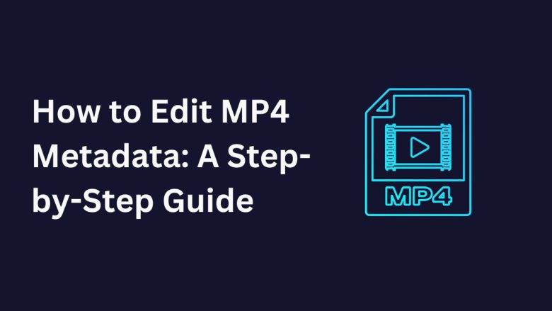 How to Edit MP3 Metadata: A Step-by-Step Guide