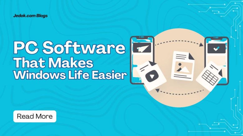 Everyday PC Software That Quietly Makes Windows Life Easier