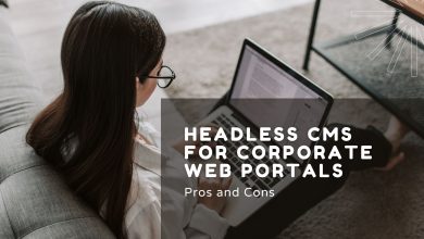 Headless CMS for corporate web portals pros and cons